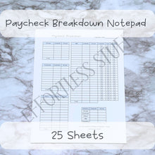 Load image into Gallery viewer, Paycheck Breakdown Notepad | Budget by Paycheck | 25 Sheets | Letter Sized | Physical Product