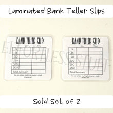 Load image into Gallery viewer, Laminated Bank Teller Slips | Sets of 2 | Physical Product |
